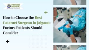 best cataract surgeon in Jalgaon
